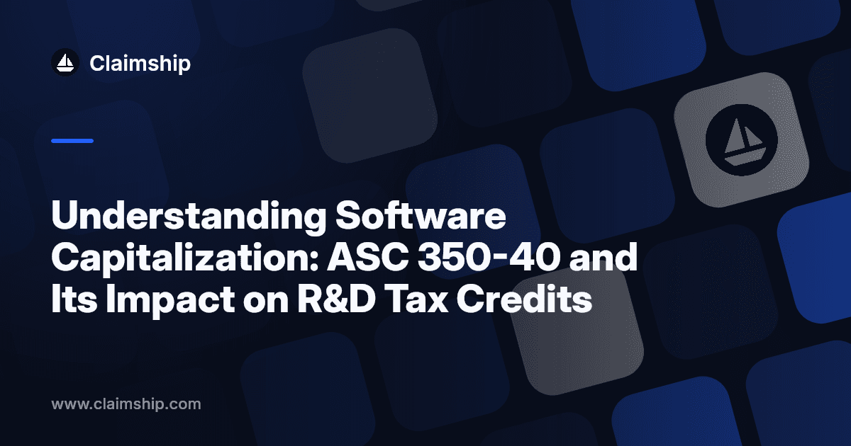 Understanding Software Capitalization: ASC 350-40 and Its Impact on R&D Tax Credits