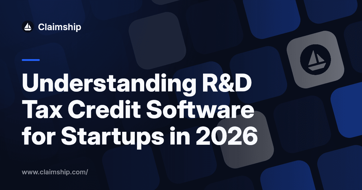 Understanding R&D Tax Credit Software for Startups in 2026