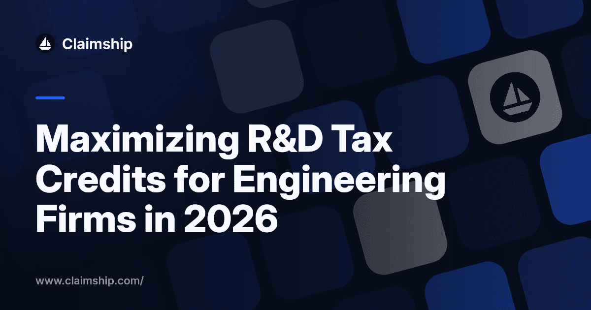 Maximizing R&D Tax Credits for Engineering Firms in 2026