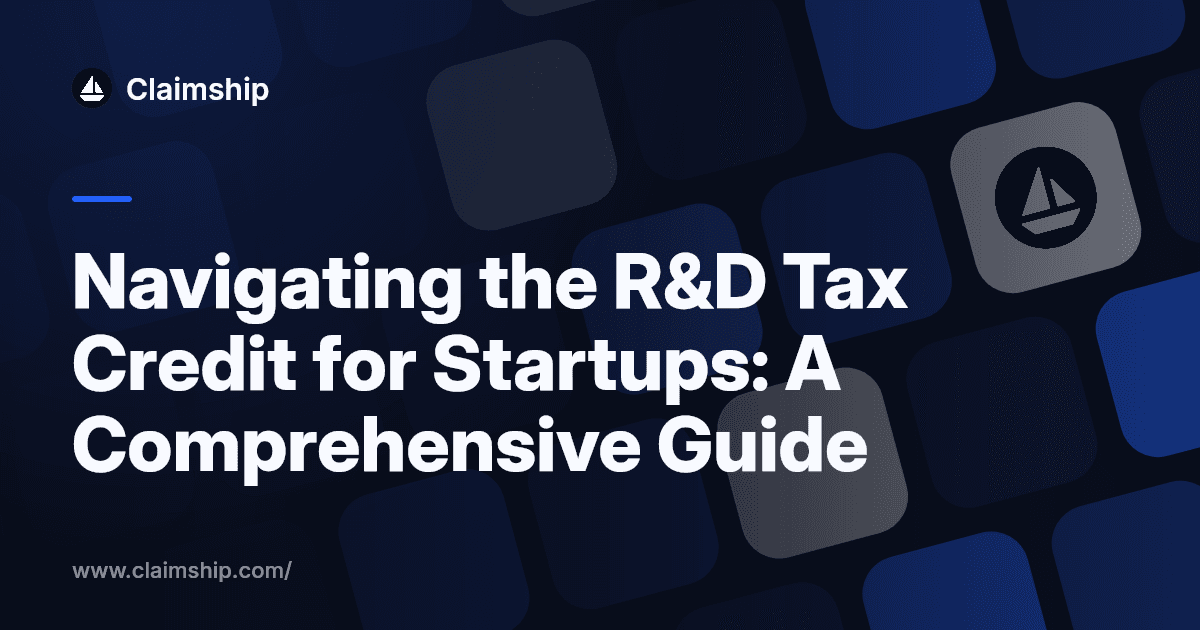 Navigating the R&D Tax Credit for Startups: A Comprehensive Guide