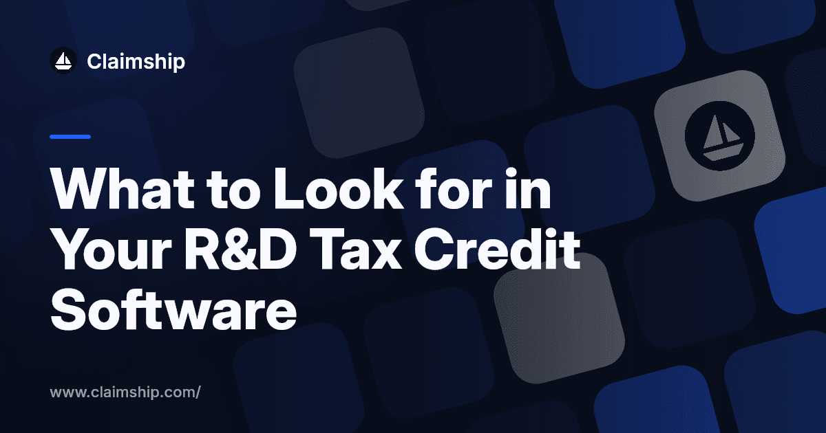 What to Look for in Your R&D Tax Credit Software